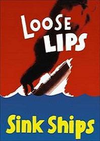 Loose Lips Sink Ships